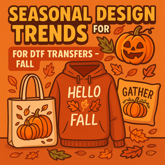 Seasonal Design Trends for DTF Transfers: Fall
