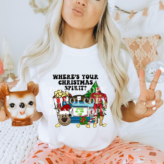 Where is Your Christmas Spirit? (Jingle All the Way) DTF