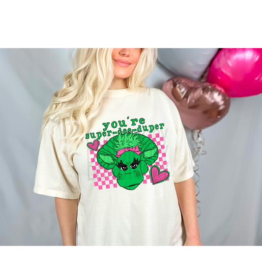 You’re Super Dee Duper DTF