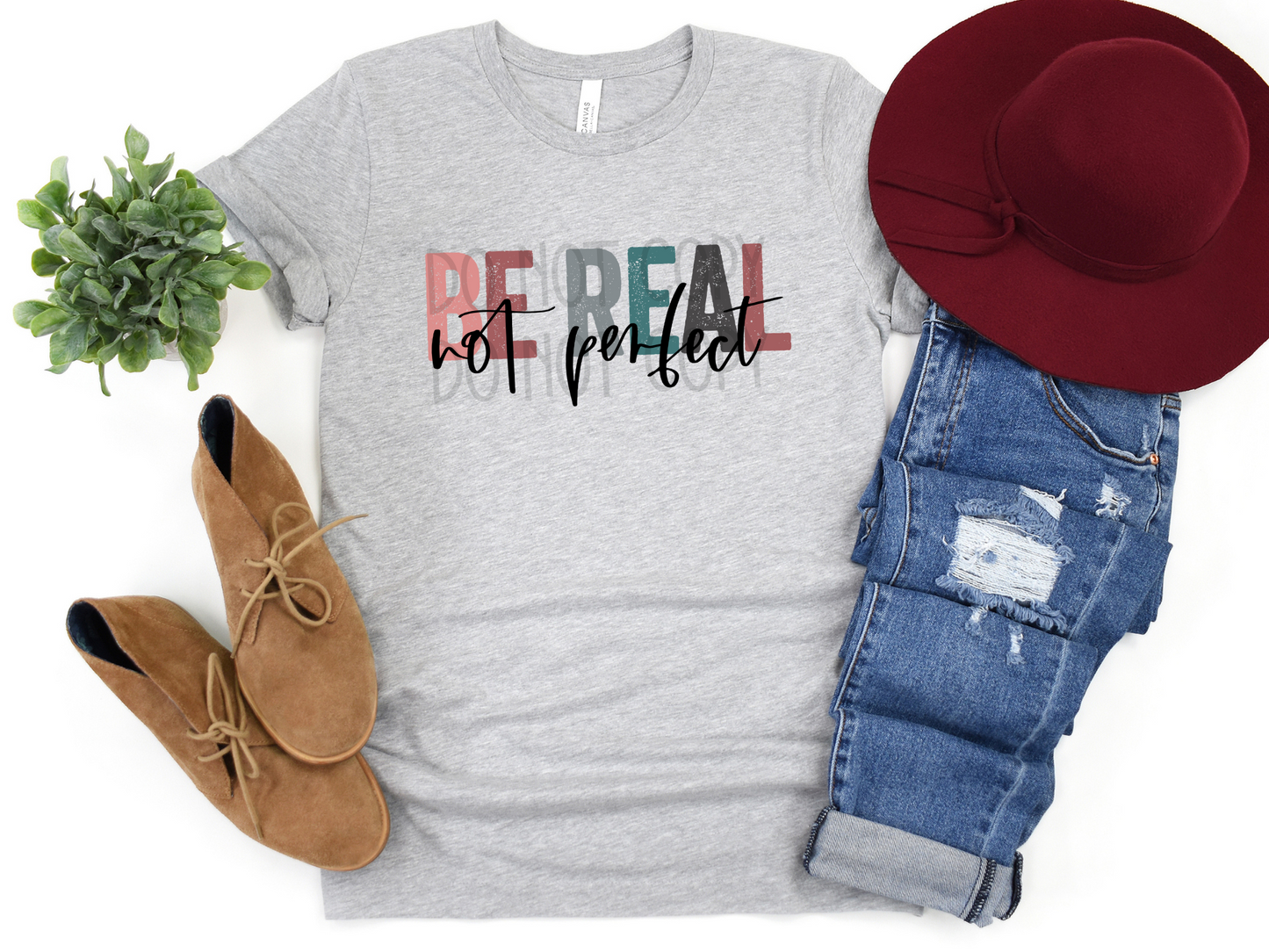Be Real Not Perfect DTF