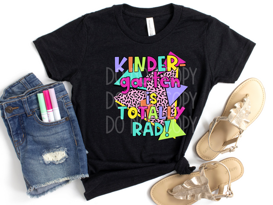 Kindergarten is Totally Rad DTF