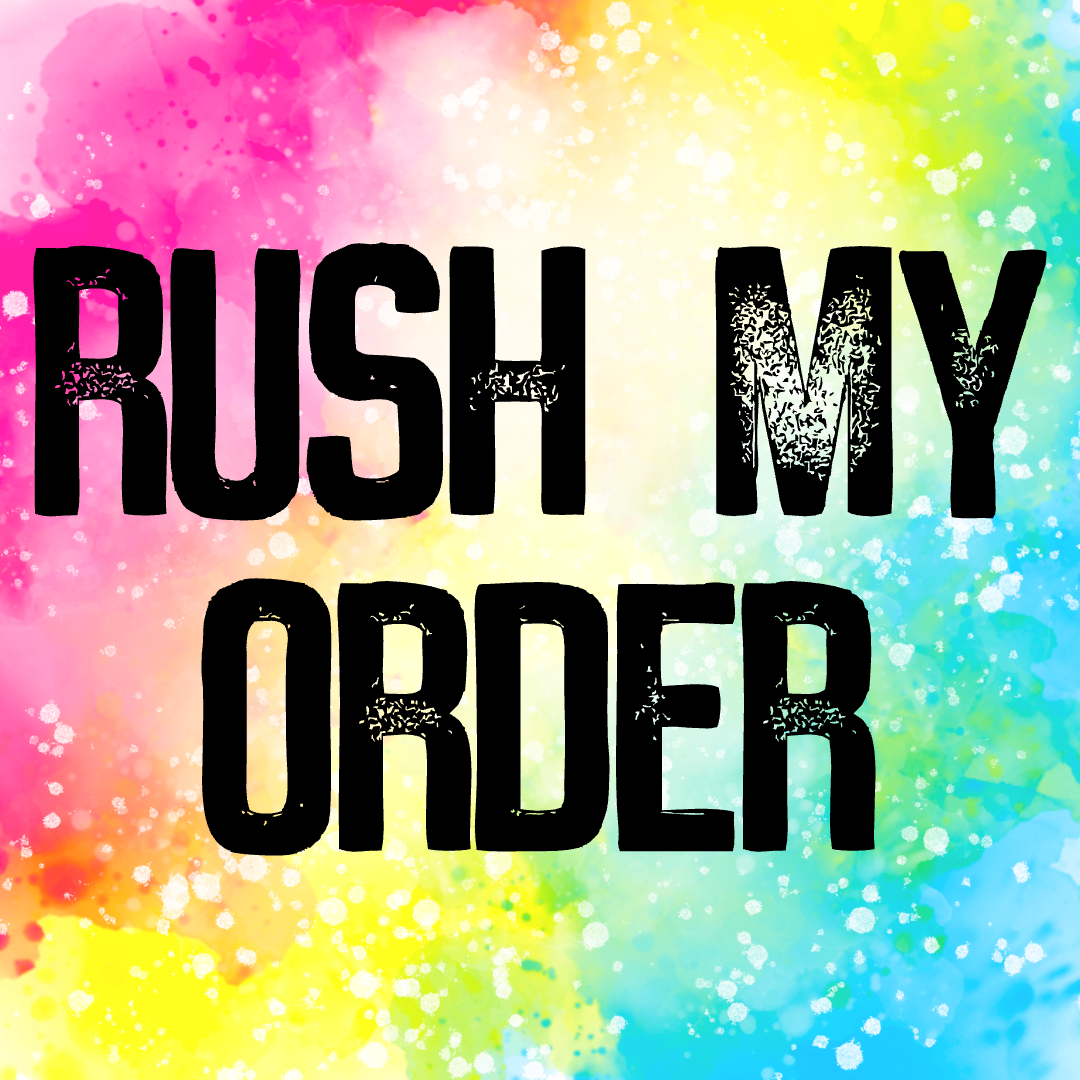 Rush My Order! Shipping & Skip the Line Fee buy ONLY