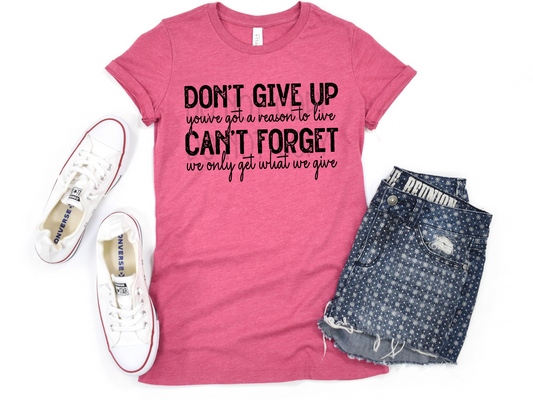 Don't Give Up You’ve Got A Reason To Live DTF