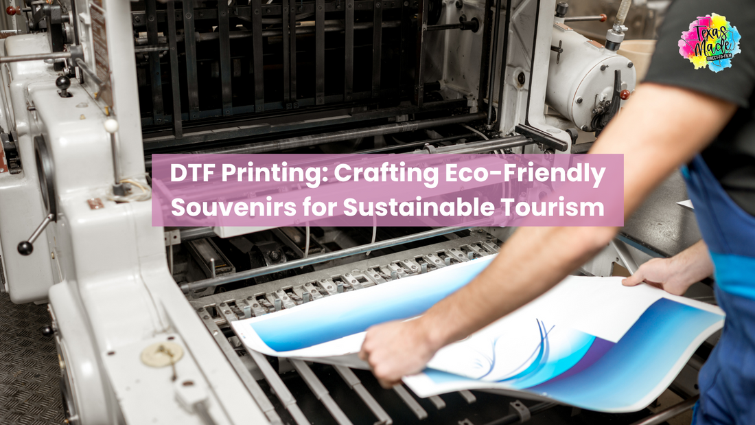 DTF Printing: Crafting Eco-Friendly Souvenirs for Sustainable Tourism
