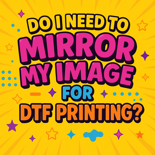 Do I Need to Mirror My Image for DTF Printing?