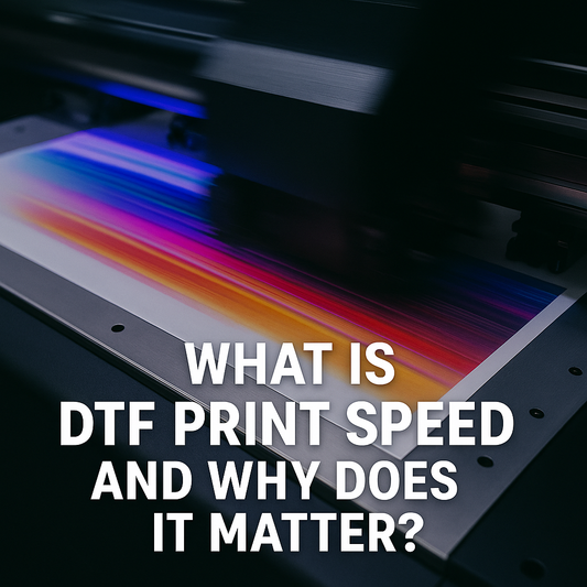 What Is DTF Print Speed and Why Does It Matter?