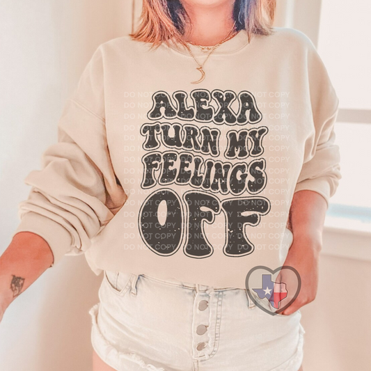 Alexa Turn My Feelings Off DTF