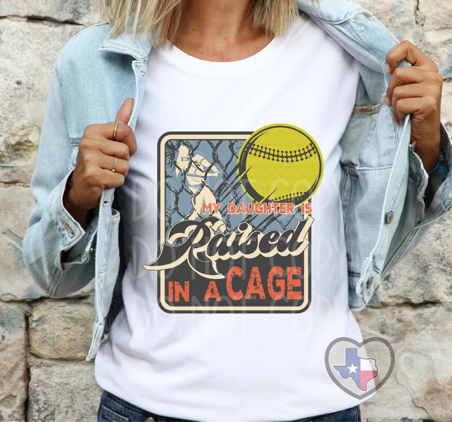 My Daughter is Raised in a Cage (Softball) DTF