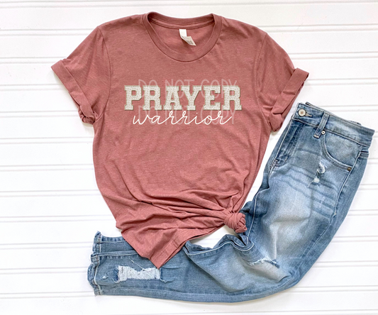 Prayer Warrior (Faux Embroidered) DTF