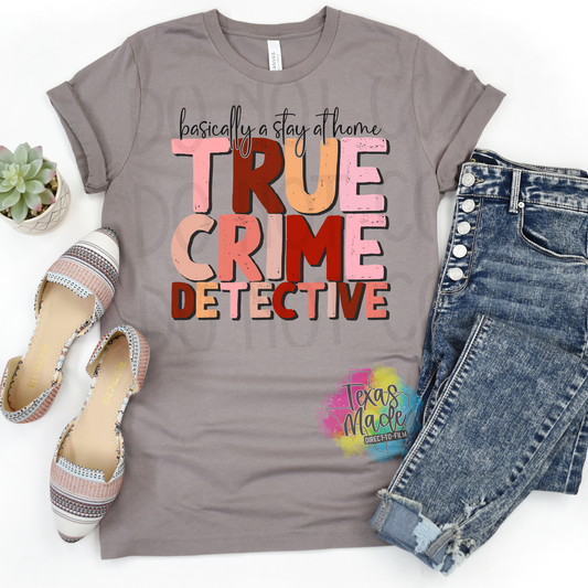 Stay At Home True Crime Detective DTF